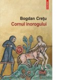 Cornul inorogului - Bogdan Cretu
