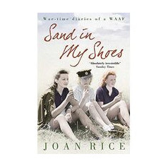 Sand In My Shoes Coming of Age in the Second World War