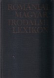 Balogh Edgar - Romaniai magyar irodalmi lexikon. Szepirodalom, koziras,