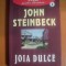 JOIA DULCE de JOHN STEINBECK , BUCURESTI