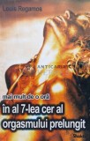 Cumpara ieftin Mai mult de o ora in al 7-lea cer al orgasmului prelungit - Louis Regamos ($L175)