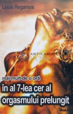 Mai mult de o ora in al 7-lea cer al orgasmului prelungit - Louis Regamos ($L175)