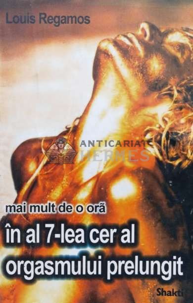 Mai mult de o ora in al 7-lea cer al orgasmului prelungit - Louis Regamos ($L175)