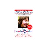 The Happiest Toddler on the Block: How to Eliminate Tantrums and Raise a Patient, Respectful, and Cooperative One- To Four-Year-Old