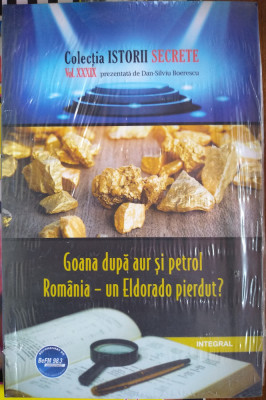 Goana după aur și petrol Rom&amp;acirc;nia - Un Eldorado pierdut ? foto
