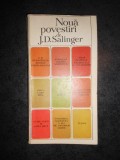 J. D. SALINGER - NOUA POVESTIRI