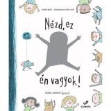 N&eacute;zd, ez &eacute;n vagyok! - &Ouml;nismeret fejlesztő-sz&iacute;nező - Győri Bori