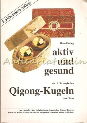 Aktiv Und Gesund Durch Die Magischen Qigong-Kugeln Aus China - Hans Hoting foto