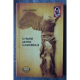 Eugen Lovinescu - O privire asupra clasicismului (ed. Petre Gh. B&acirc;rlea)