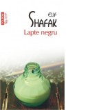 Lapte negru (editie de buzunar) - Elif Shafak