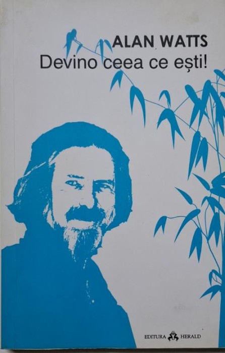 Devino ceea ce esti! - Alan Watts
