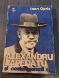 Alexandru Lapedatu si contemporanii sai Ioan Opris cu autograf