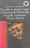 Triumful si destinul tragic al lui Erasm din Rotterdam - 1975 - Stefan Zweig (XD102)