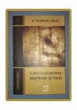 Scrieri Vechi Pierdute Atingatoare de Dacia - Al. Papadopol-Calimah, Editura Dacia, Istorie, 2007