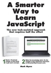 A Smarter Way to Learn JavaScript: The New Approach That Uses Technology to Cut Your Effort in Half