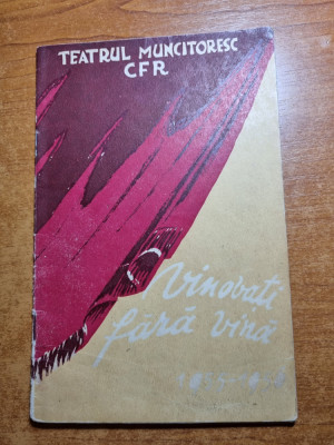 program teatrul muncitoresc cfr 1955-1956 - piesa - vinovati fara vina foto