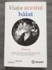 Tobias Wolff - Viaţa acestui băiat: memorii