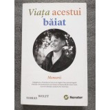 Tobias Wolff - Viaţa acestui băiat: memorii