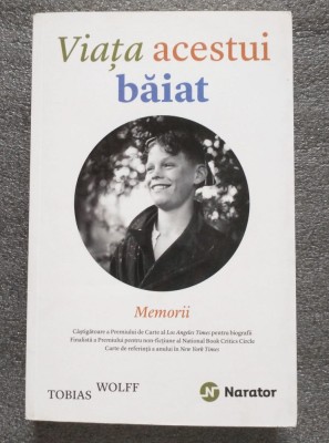 Tobias Wolff - Viaţa acestui băiat: memorii foto
