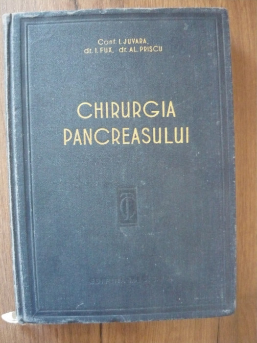 JUVARA / FUX / PRISCU - CHIRURGIA PANCREASULUI - 1957
