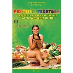 Proteine vegetale și rețete culinare savuroase lacto-ovo-vegetariene