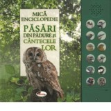 Mica enciclopedie - Pasari din padure si cantecele lor. Carte cu sunete