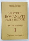 MARTURII ROMANESTI PESTE HOTARE , MICA ENCICLOPEDIE , VOLUMUL I de VIRGIL CANDEA , 1991 , DEDICATIE *
