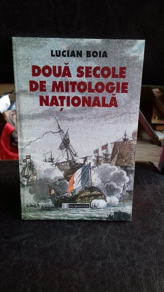 Doua secole de mitologie nationala-Lucian Boia