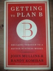 Getting to plan B- John Mullins, Randy Komisar