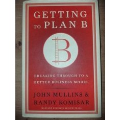 Getting to plan B- John Mullins, Randy Komisar
