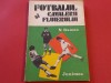Carte Fotbal: Fotbalul si Cavalerii Fluierului - Nicolae Rainea (Arbitraj)