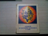 ELEMENTE DE GEOGRAFIE ECONOMICA A LUMII - Elena Cetina (autograf) -1972, 197 p.