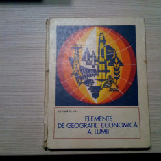 ELEMENTE DE GEOGRAFIE ECONOMICA A LUMII - Elena Cetina (autograf) -1972, 197 p.