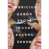 Merre vagyok arccal előre - Fabricius G&aacute;bor