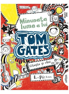 Tom Gates 1 Minunata Lume A Lui Tom Gates, Liz Pichon - Editura Art foto
