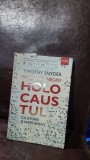 PAMANTUL NEGRU. HOLOCAUSTUL CA ISTORIE SI AVERTISMENT - TIMOTHY SNYDER