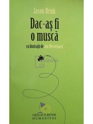 Jason Brink - Dac-as fi o musca (Editia: 2009) foto