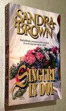 Singuri, in doi - Sandra Brown *Dupa prabusirea avionului, se aflau in pericol. Si nu se aveau decat unul pe celalalt.*