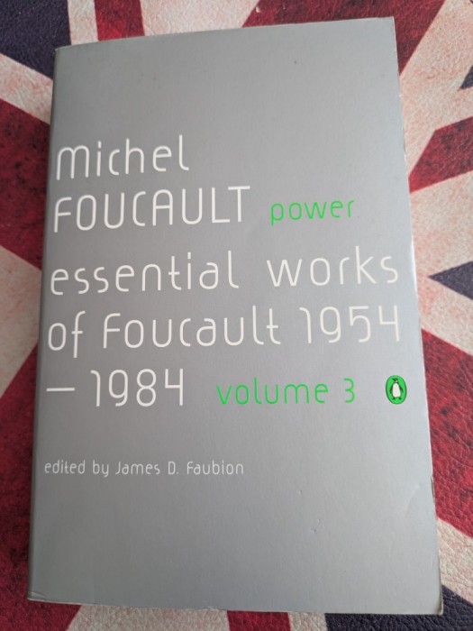 Michel Foucault, Power The Essential Works of Michel Foucault 1954-1984