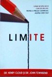Henry Cloud, John Townsend - Limite. Cand sa spui DA si cum sa spui NU, pentru