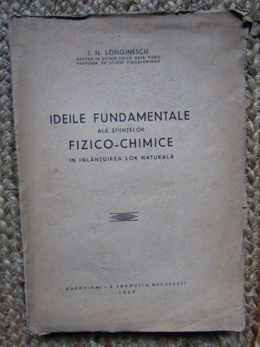 IDEILE FUNDAMENTALE ALE STIINTELOR FIZICO-CHIMICE I N LONGINESCU