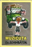 Muzicuta cu schimbator - Nicuta Tanase