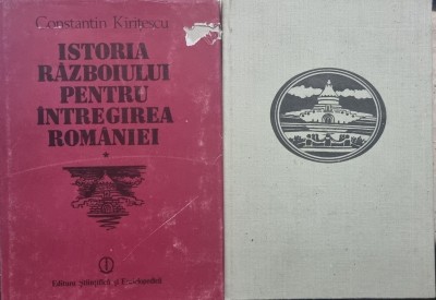 Istoria razboiului pentru intregirea Romaniei 1916-1919 - Const. Kiritescu vol.1+2 foto