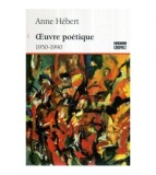 Anne Hebert - Oeuvre poetique 1950-1990 - 120433