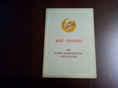 MAU ZEDONG - PRI POPOL-DEMOKRATIA DIKTATURO - Pekino, 1961, 24 p. foto