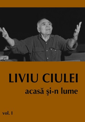 Liviu Ciulei, vol. 1 Acasa si-n lume Florica Ichim, Anca Mocanu foto
