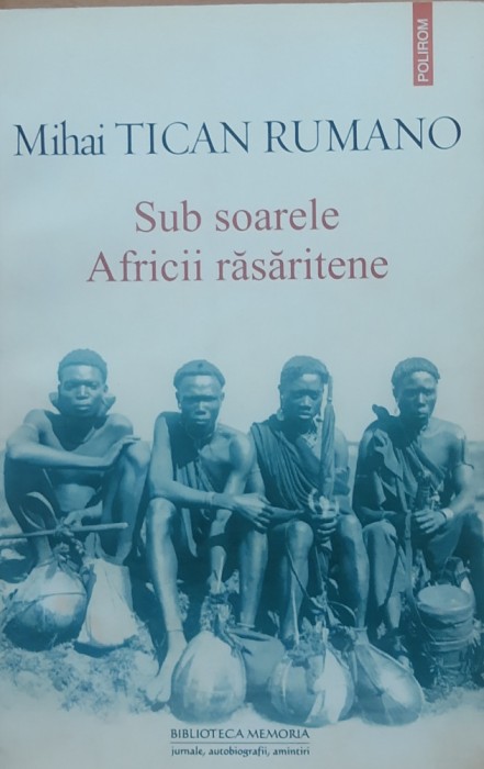 Mihai Tican Rumano - Sub Soarele Africii Rasaritene (2015)