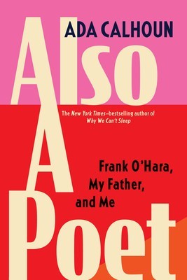 Also a Poet: Frank O&amp;#039;Hara, My Father, and Me foto