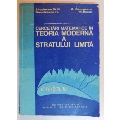 CERCETARI MATEMATICE IN TEORIA MODERNA A STRATULUI LIMITA de SAVULESCU ST. N. ...M. BUCUR , 1981