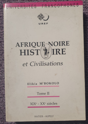 Afrique noire histoire et civilisations, Elikia M&amp;#039;Bokolo, tome II, 1992, 570 pag foto